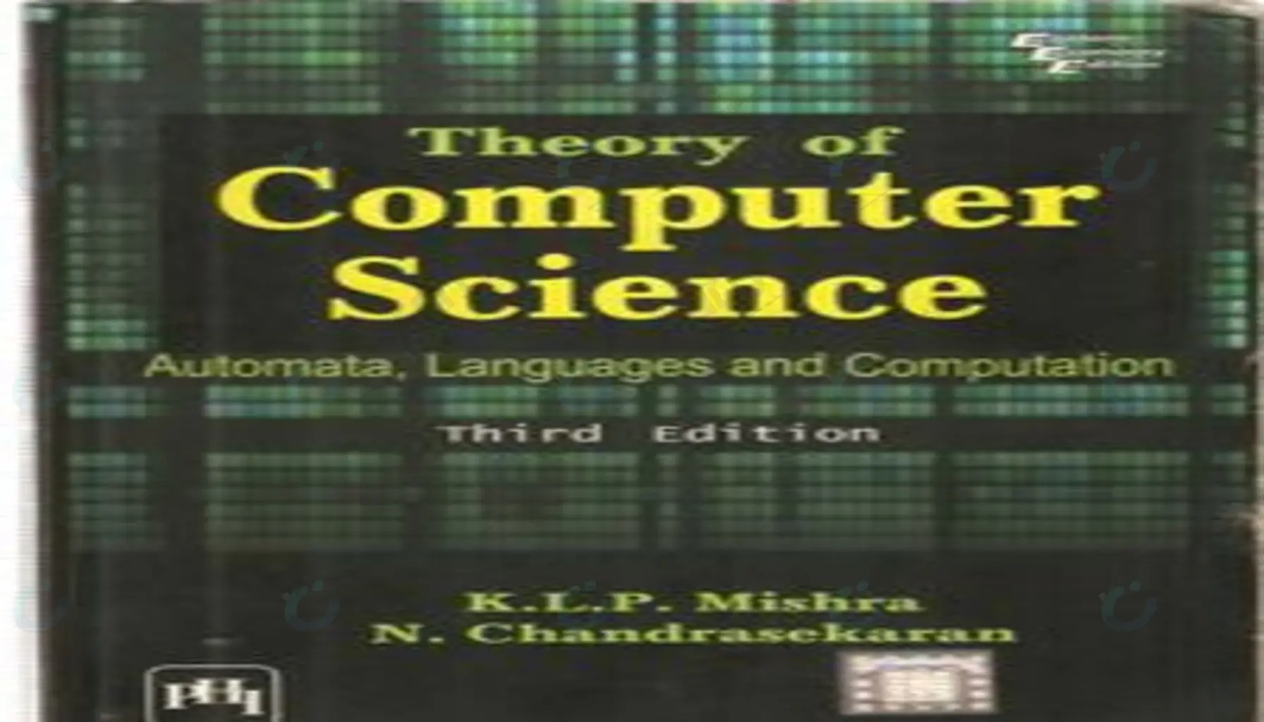 Theory of Computer Science (Automata, Languages, and Computation) – Third Edition